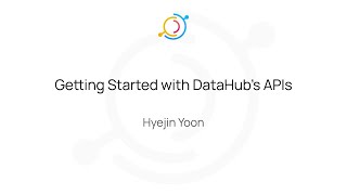 Getting Started with DataHubs APIs [upl. by Serafine]