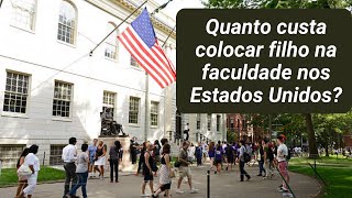 Quanto custa colocar filho na faculdade nos Estados Unidos [upl. by Yeslaehc116]