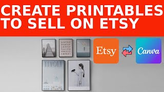 How to Create Printables in Canva to SELL ON ETSY 2024  Full Tutorial [upl. by Ariek]