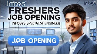 Infosys FRESHERS JOB OPENING INFOSYS SPECIALIST ENGINEER [upl. by Oirramed]