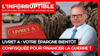 Livret A  votre épargne bientôt confisquée pour financer la guerre [upl. by Leasim325]