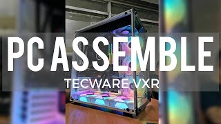 PC ASSEMBLE  Tecware VXR [upl. by Estus]