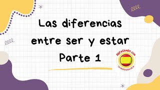 Las diferencias entre ser y estar  Parte 1 [upl. by Rollo]