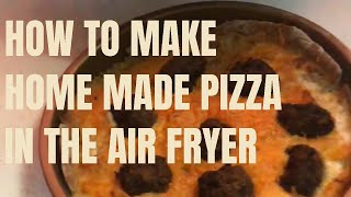 Home Made Pizza In The Air Fryer [upl. by Anitsud601]