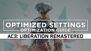 Assassins Creed 3 Liberation Remastered — Optimized PC Settings for Best Performance [upl. by Nadual]