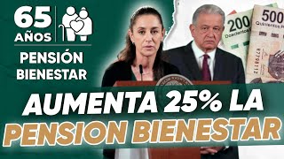 🥳Aumenta 25 Pension Bienestar Apartir De Hoy 🤑 Lo Anuncia Claudia Sheinbaum 2024 Octubre [upl. by Anyela]