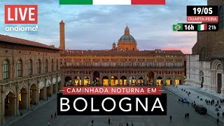 🔴LIVE Italia 22  Belíssimas cenas noturnas em Bologna  Andiamo [upl. by Paucker]