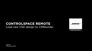 ControlSpace Remote  Load new CSD design to CSRbuilder [upl. by Nonnaihr320]