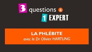 3 questions à 1 expert  la phlébite [upl. by Srevart177]