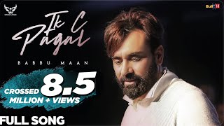 Babbu Maan  IK C Pagal Full Song  Latest Punjabi Songs 2018 [upl. by Reivilo]