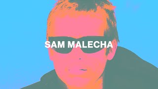 SAM MALECHA [upl. by Iyre]