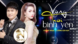 Vùng Trời Bình Yên Remix I Kim Ny Ngọc Ft Lương Gia Huy I Psmx DJ [upl. by Aikmat]