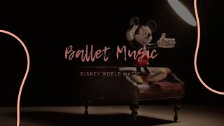 PLAYLIST Ballet Clássico Inspirada no DISNEY WORLD [upl. by Chaddie]