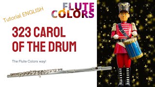 323 Carol of the Drum  The Flute Colors way  Tutorial ENGLISH [upl. by Snyder812]