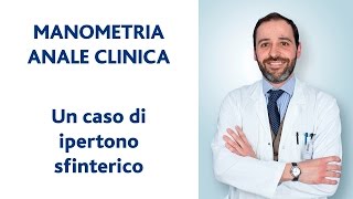 Manometria anale clinica un caso di ipertono sfinterico [upl. by Akinert]