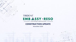 Construction Update  Trident EmbassyReso  November 2024 [upl. by Ahsiemal]