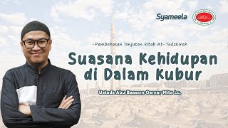 Suasana Kehidupan di Dalam Kubur  Ustadz Oemar Mita Lc [upl. by Adnav]