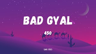 450  Bad Gyal Lyrics [upl. by Varden]