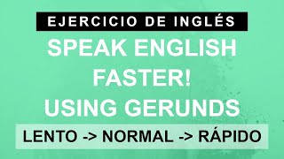 Habla más rápido en inglés  frases con gerundios como un nativo B1 Intermediate [upl. by Gievlos]