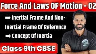 Force And Laws Of Motion  Inertia  Inertial And Non Inertial Frame Of Reference  Physics [upl. by Ifill]