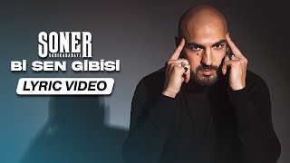 Soner Sarıkabadayı  Bi Sen Gibisi Lyric Video [upl. by Noskcire]