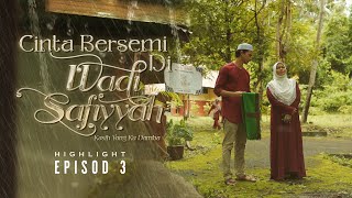 HIGHLIGHT  Episod 3  Kenapa Umi Terima Orang Baru  Cinta Bersemi Di Wadi Safiyyah 2024 [upl. by O'Grady]