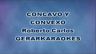 Cóncavo y convexo  Roberto Carlos  Karaoke [upl. by Noell]