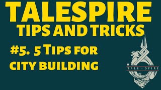 5 Beginners Tips for City Building in Talespire [upl. by Elahcim]