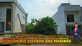 Vivenda das Marinas Lote com 250m² Pronto pra construir 1ª etapa parte alta do condomínio [upl. by Onateyac584]