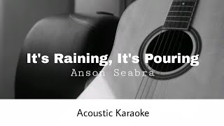 Anson Seabra  Its Raining Its Pouring Acoustic Karaoke [upl. by Leboff]