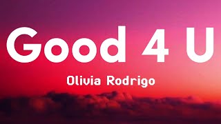 Olivia Rodrigo  Good 4 U  Lyrics [upl. by Tram497]