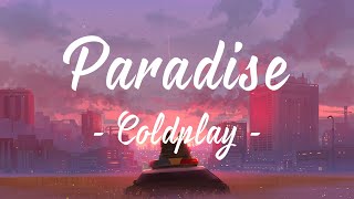 Coldplay  Paradise Lyrics [upl. by Mancino]