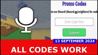 ALL CODES WORK Neighbors ROBLOX  September 13 2024 [upl. by Nallak]