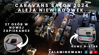 25 Caravans Salon 2024  Aleja Niewiadówek i nowa gwiazda Niewiadowa  NStar  Niewiadow n126 [upl. by Cirenoj]