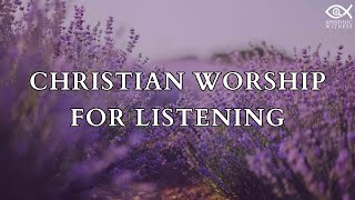 Worship Music for Listening Video 14  Christian Worship [upl. by Pestana]