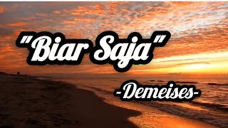 Biar Saja  Demeises Lirik Lagu [upl. by Oedama]