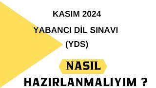 2024 KASIM YDS YE NASIL HAZIRLANABİLİRİM yds2024 [upl. by Sonstrom]