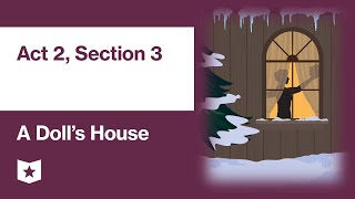 A Dolls House by Henrik Ibsen  Act 2 Section 3 [upl. by Tabitha606]