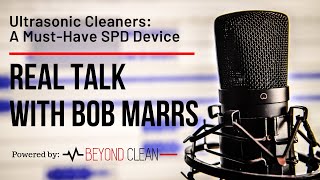 Ultrasonic Cleaner A MustHave SPD Device  Real Talk w Bob Marrs  We Fight Dirty™ [upl. by Flanigan]