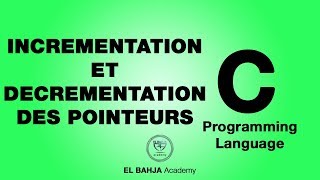 36  Incrémentation et décrémentation des pointeurs  Langage C Darija [upl. by Aehtorod]