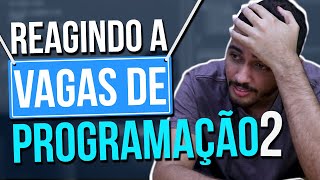 Reagindo a MAIS VAGAS de emprego PARA PROGRAMADORES [upl. by Uht]