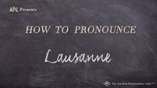 How to Pronounce Lausanne Real Life Examples [upl. by Berkman87]