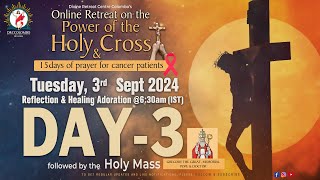 LIVE DAY  3 Power of the Holy Cross  Praying for Cancer patients  Tue  3 Sept 2024  DRCC [upl. by Cullan219]