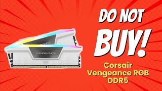 DONT BUY CORSAIR VENGEANCE RGB DDR5 BEFORE WATCHING THIS VIDEO 6 Reasons [upl. by Bihas]