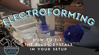 Electroforming How to Fix the Blue Crystals in your Tank [upl. by Kahler]