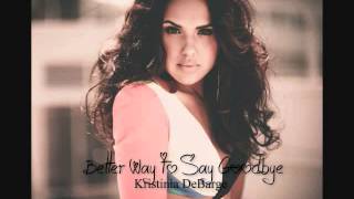 Kristinia DeBarge  Better Way To Say Goodbye [upl. by Lesya]