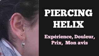 ► PIERCING HELIX  Mon expérience Prix Douleur [upl. by Ztirf777]