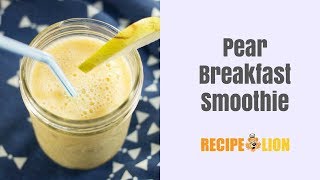 Breakfast Pear Smoothie Recipe [upl. by Epifano]