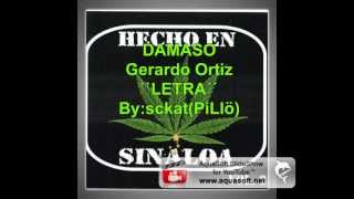 Damaso Gerardo Ortiz LETRA [upl. by Willette]