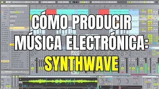 COMO PRODUCIR MUSICA ELECTRONICA SYNTHWAVE [upl. by Agnew]